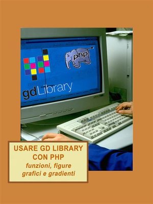 cover image of Usare GD library con PHP, funzioni, figure, grafici e gradienti